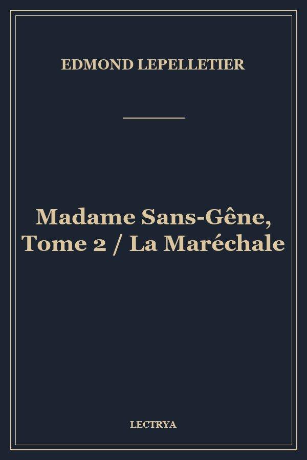 Madame Sans-Gêne, Tome 2 / La Maréchale