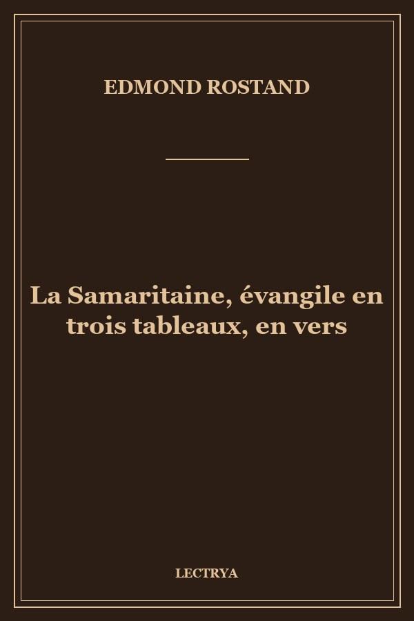 La Samaritaine, évangile en trois tableaux, en vers