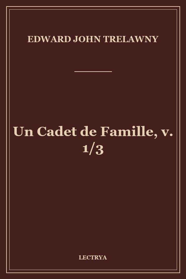 Un Cadet de Famille, v. 1/3