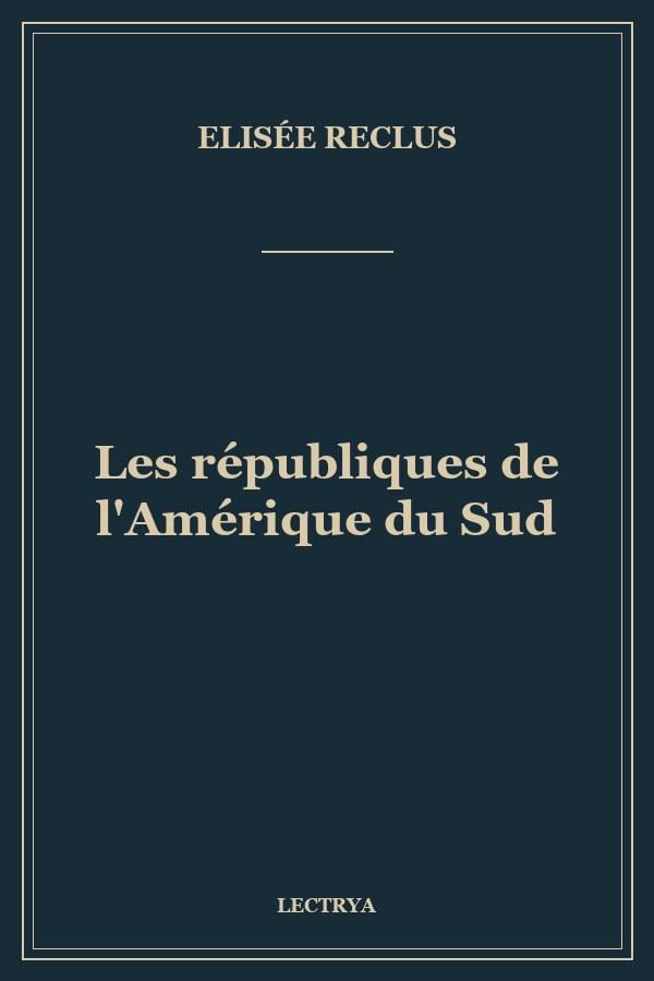 Les républiques de l'Amérique du Sud