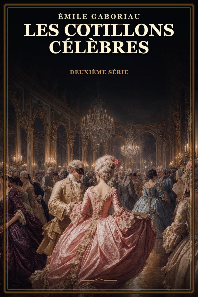 Les cotillons célèbres. Deuxième Série