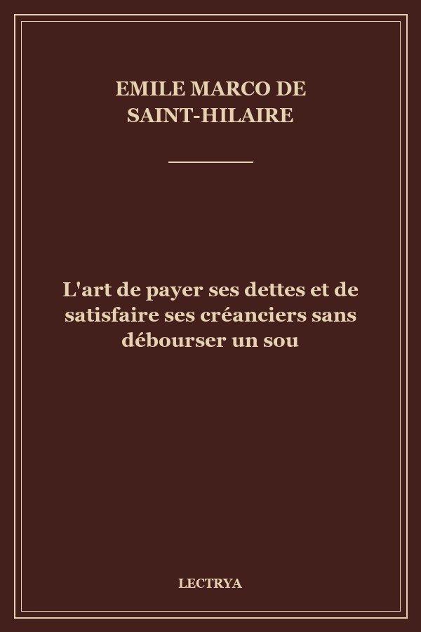 L'art de payer ses dettes et de satisfaire ses créanciers sans débourser un sou