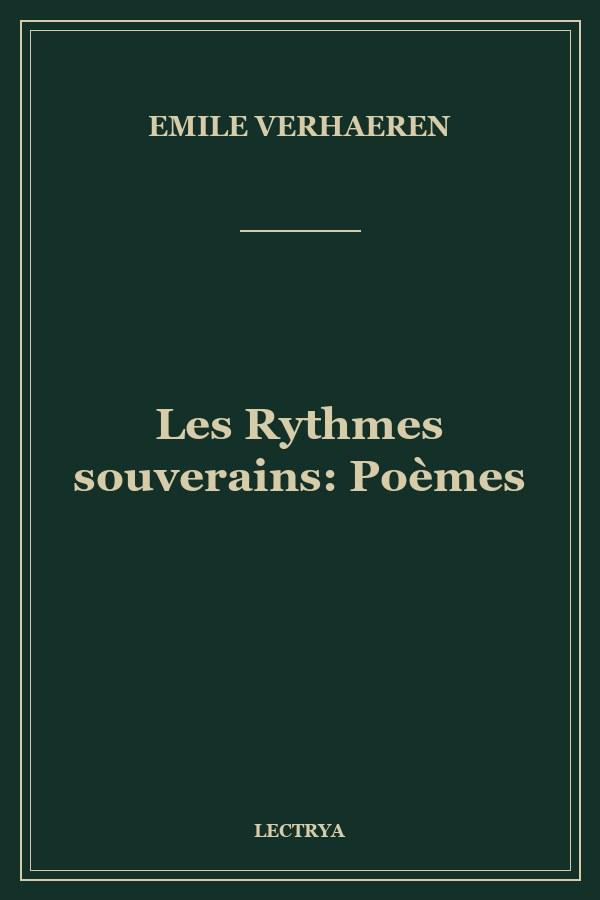 Les Rythmes souverains: Poèmes
