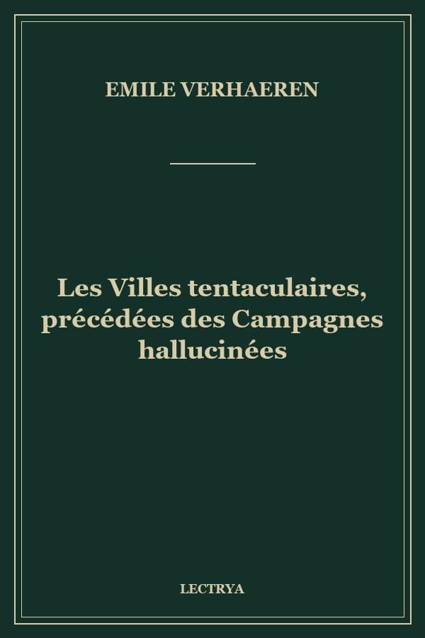 Les Villes tentaculaires, précédées des Campagnes hallucinées
