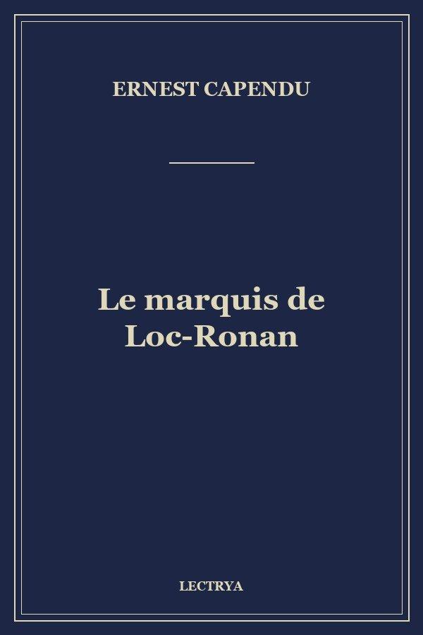 Le marquis de Loc-Ronan