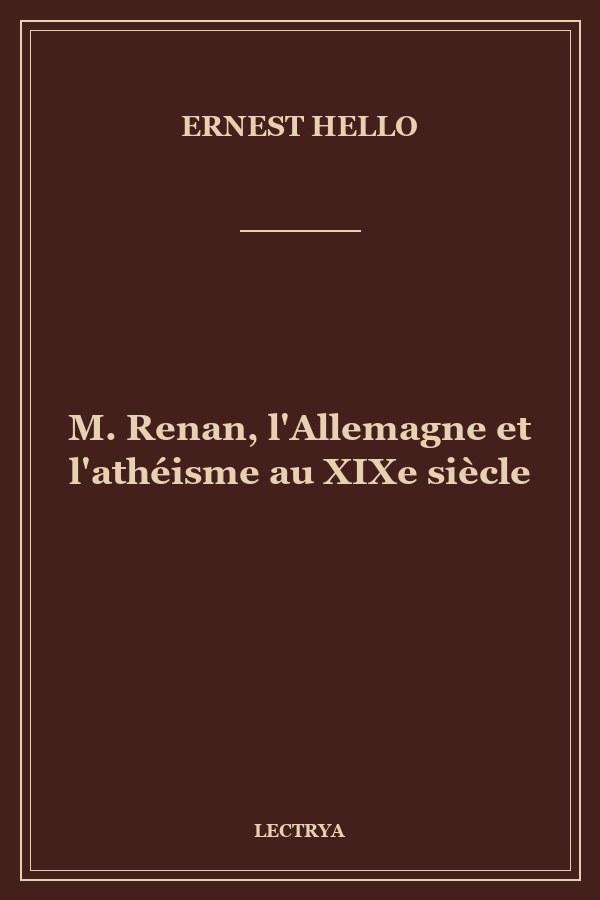 M. Renan, l'Allemagne et l'athéisme au XIXe siècle