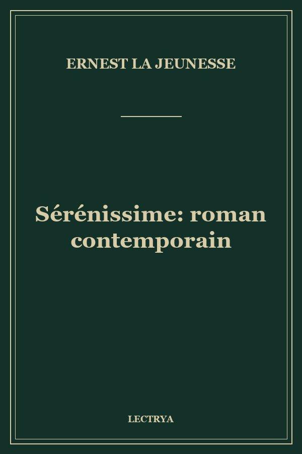 Sérénissime: roman contemporain