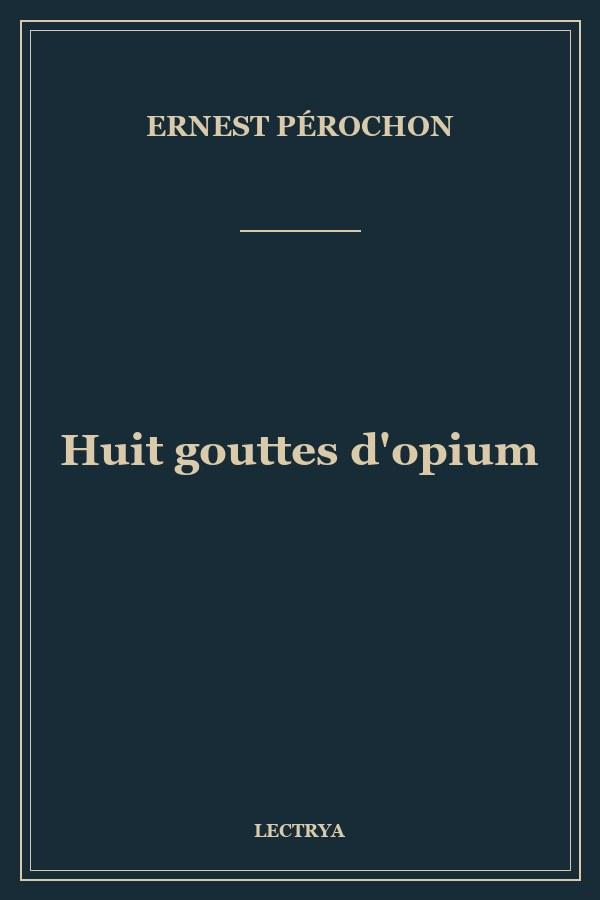 Huit gouttes d'opium