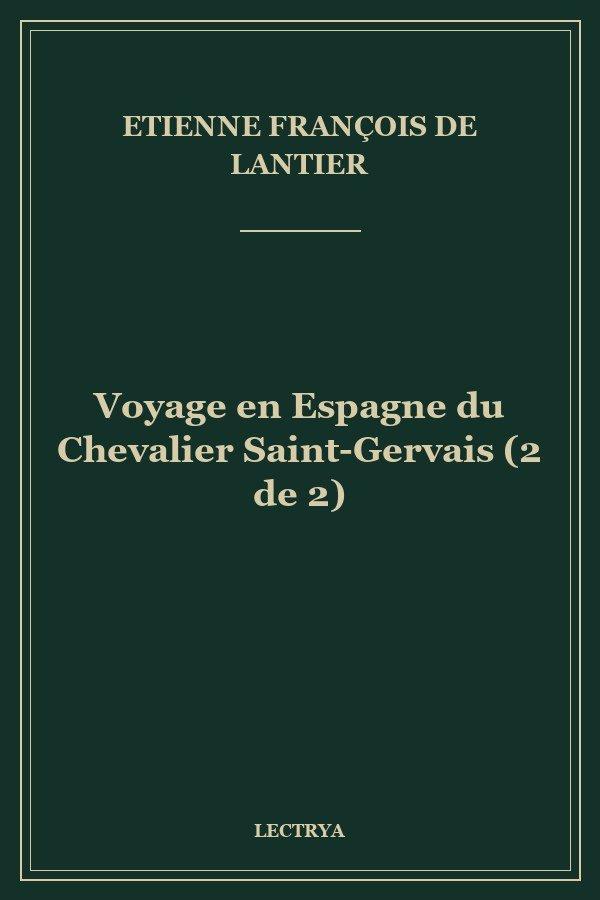 Voyage en Espagne du Chevalier Saint-Gervais (2 de 2)
