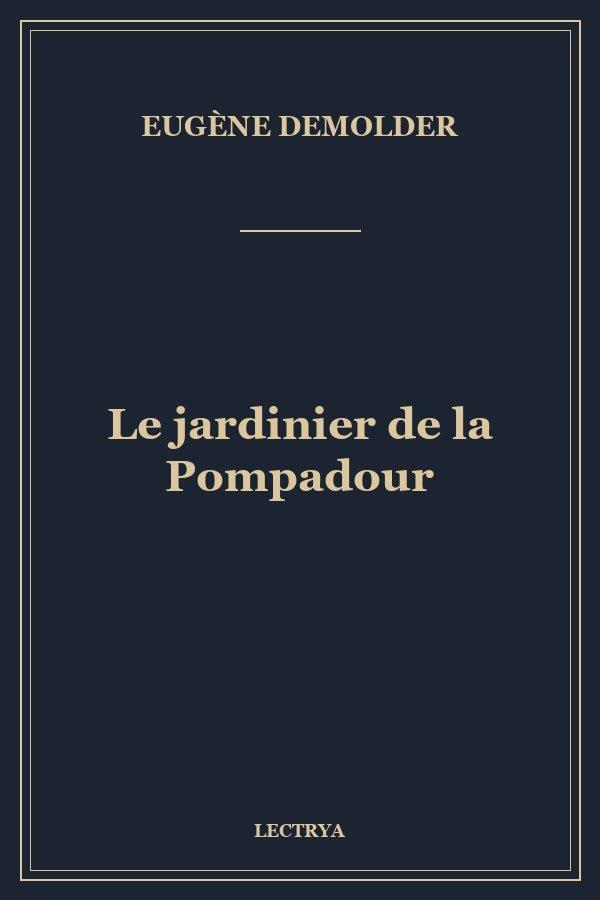 Le jardinier de la Pompadour