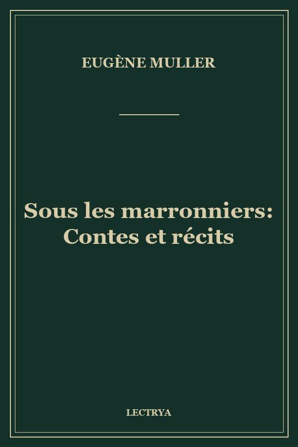 Sous les marronniers: Contes et récits