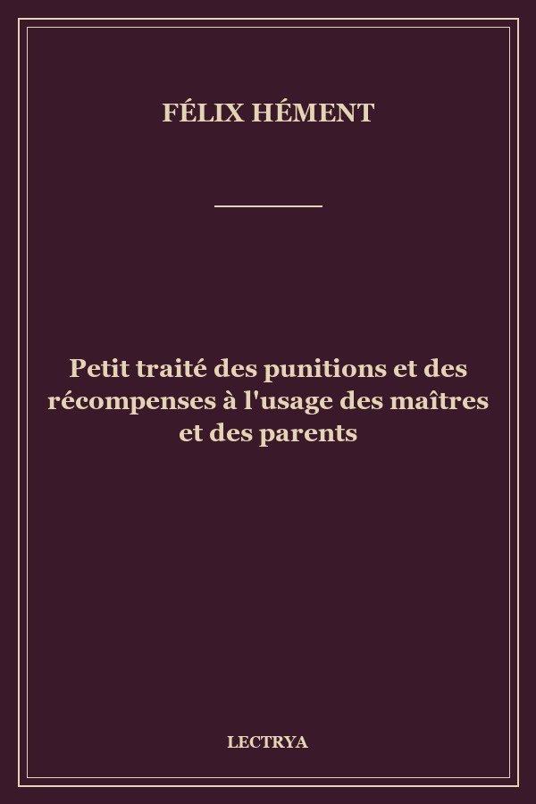 Petit traité des punitions et des récompenses à l'usage des maîtres et des parents