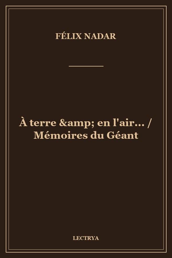 À terre & en l'air... / Mémoires du Géant