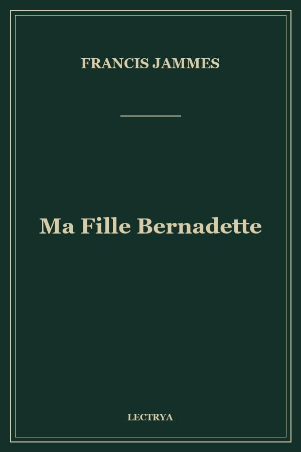 Ma Fille Bernadette