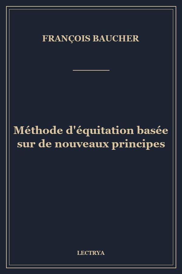 Méthode d'équitation basée sur de nouveaux principes