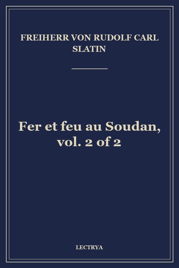 Fer et feu au Soudan, vol. 2 of 2