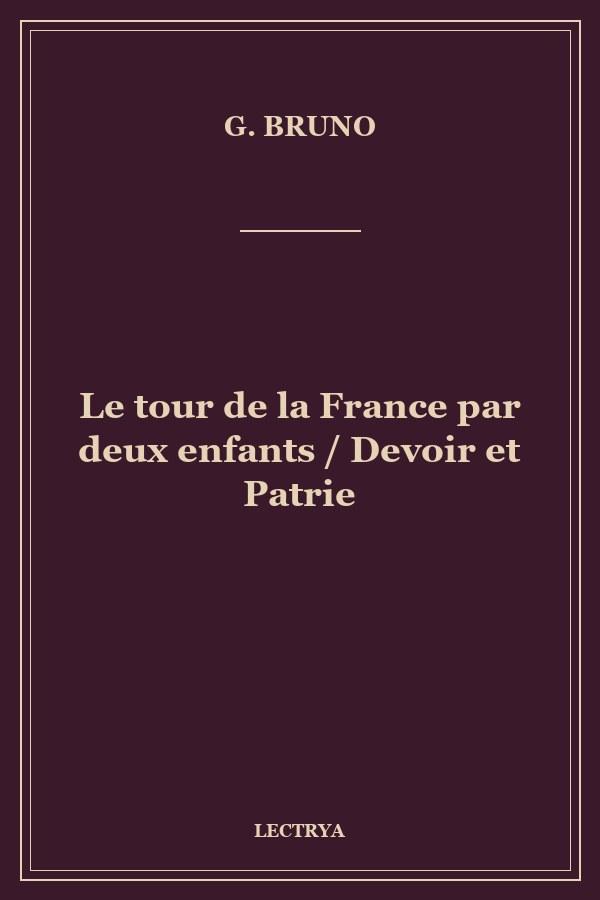 Le tour de la France par deux enfants / Devoir et Patrie