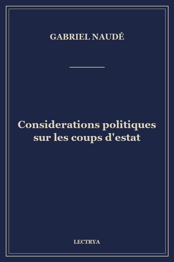 Considerations politiques sur les coups d'estat