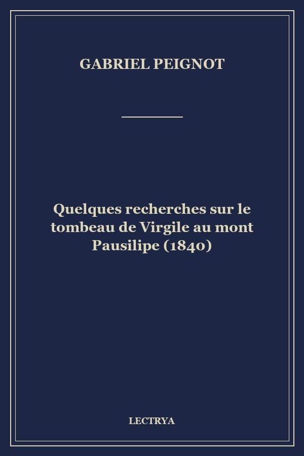 Quelques recherches sur le tombeau de Virgile au mont Pausilipe (1840)