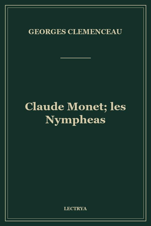 Claude Monet; les Nympheas