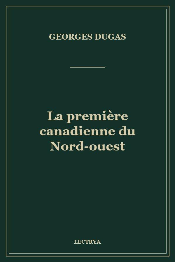 La première canadienne du Nord-ouest