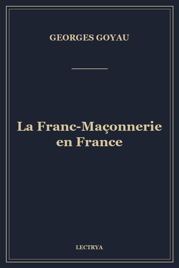 La Franc-Maçonnerie en France