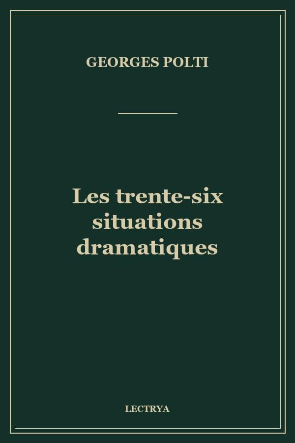 Les trente-six situations dramatiques