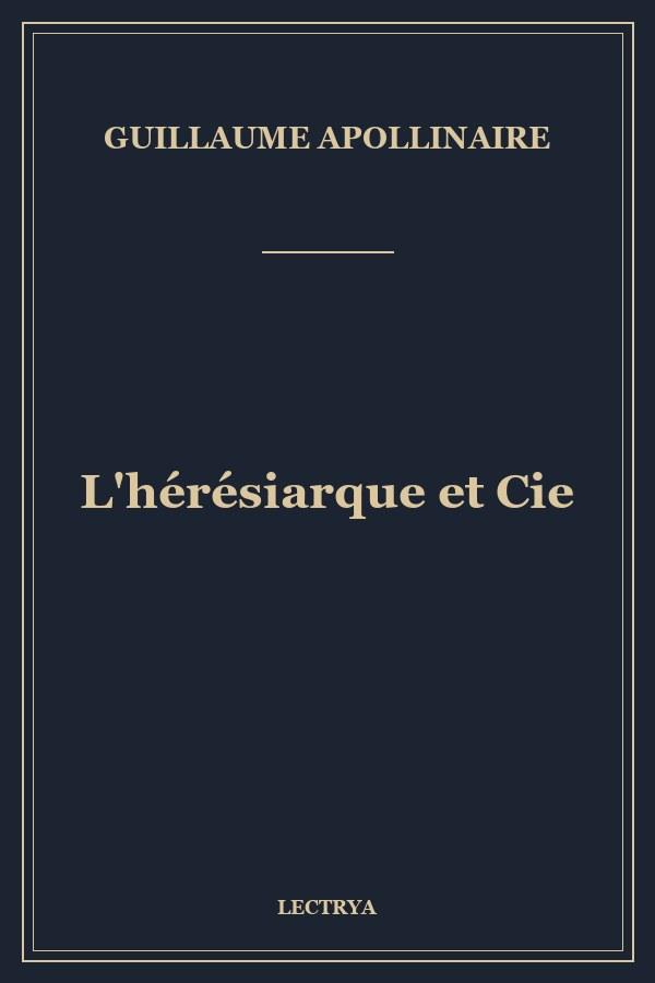 L'hérésiarque et Cie