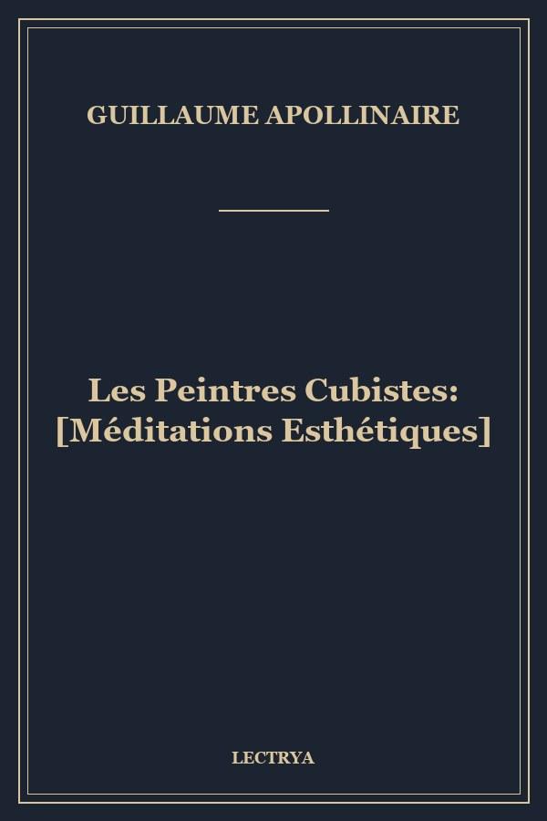 Les Peintres Cubistes: [Méditations Esthétiques]