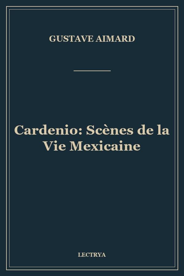 Cardenio: Scènes de la Vie Mexicaine
