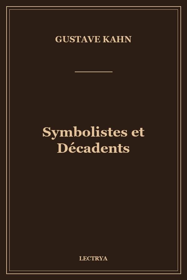 Symbolistes et Décadents