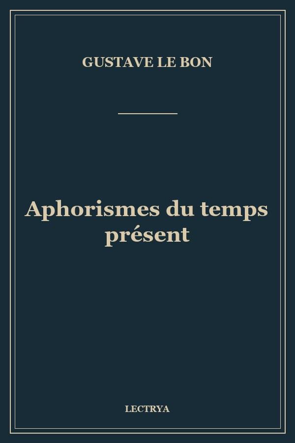 Aphorismes du temps présent