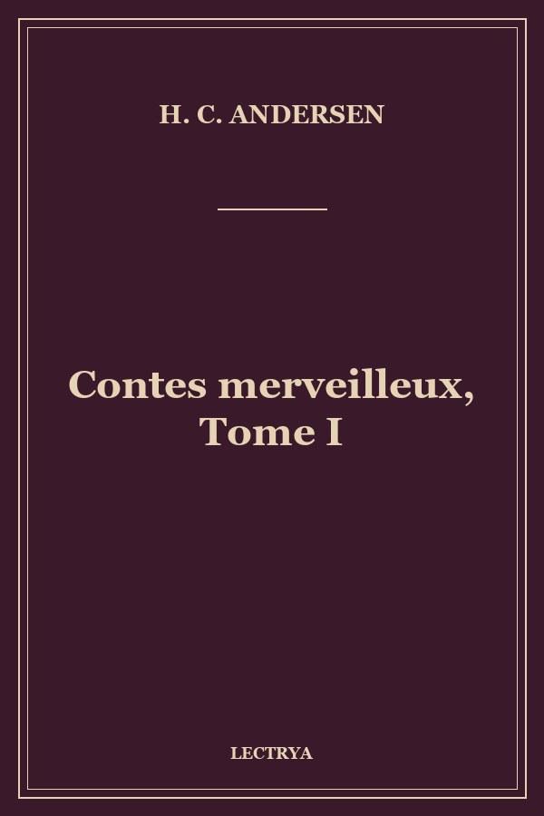 Contes merveilleux, Tome I