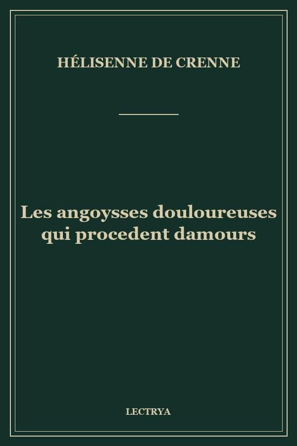 Les angoysses douloureuses qui procedent damours