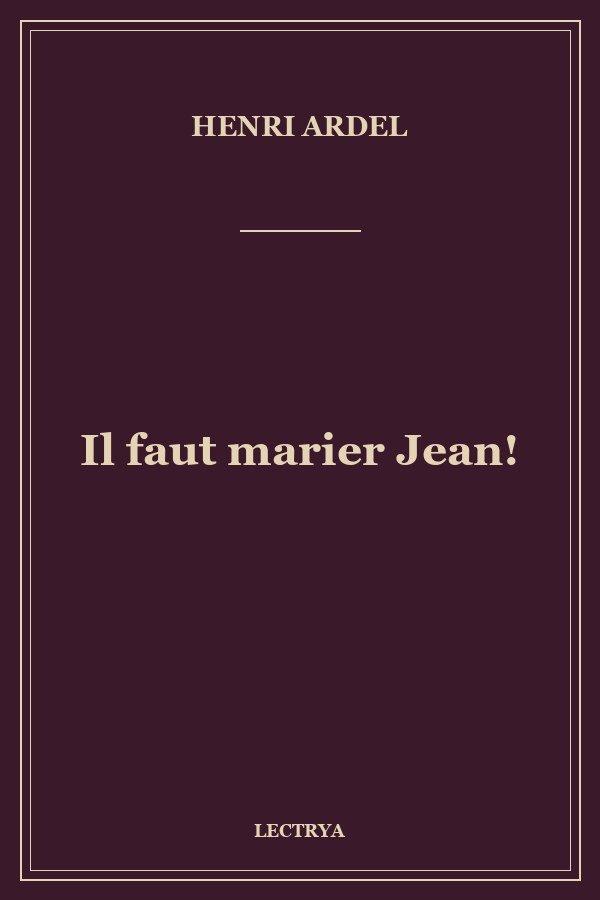 Il faut marier Jean!