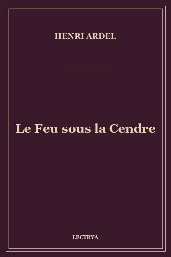 Le Feu sous la Cendre