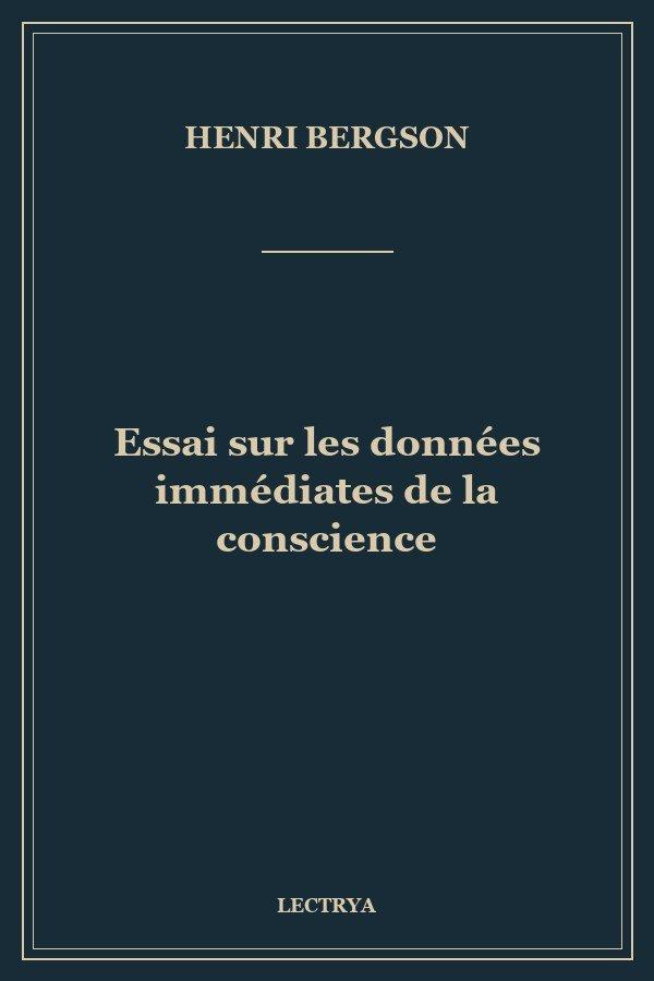 Essai sur les données immédiates de la conscience