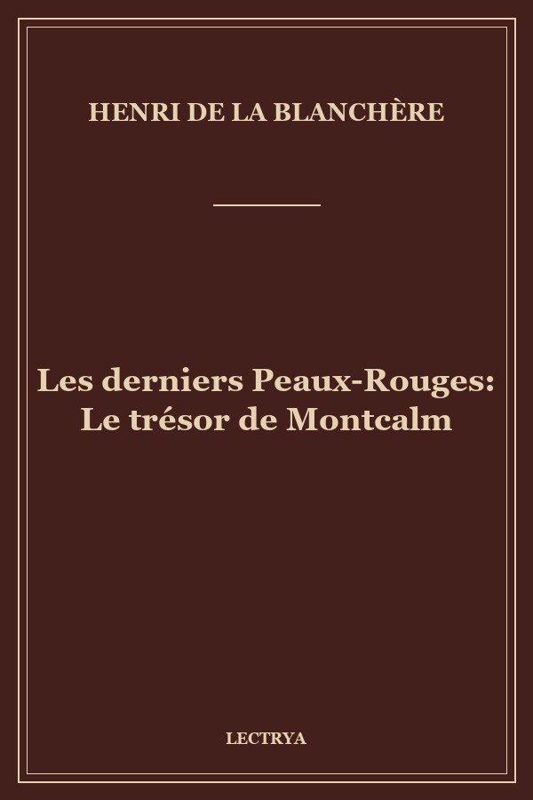 Les derniers Peaux-Rouges: Le trésor de Montcalm