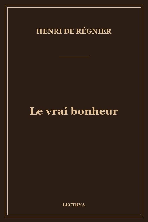Le vrai bonheur