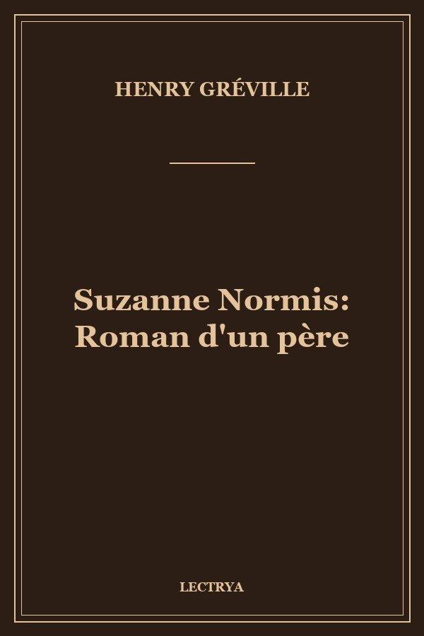 Suzanne Normis: Roman d'un père