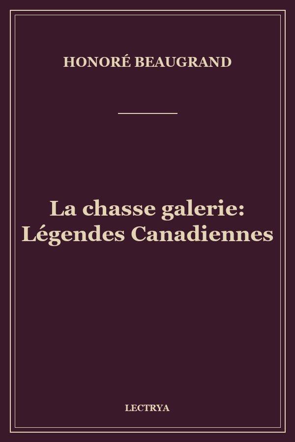 La chasse galerie: Légendes Canadiennes