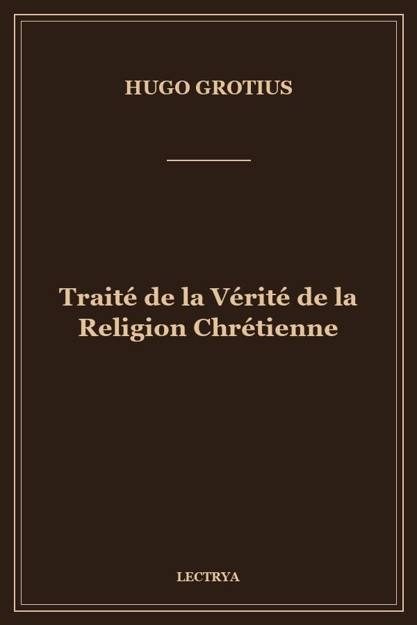 Traité de la Vérité de la Religion Chrétienne