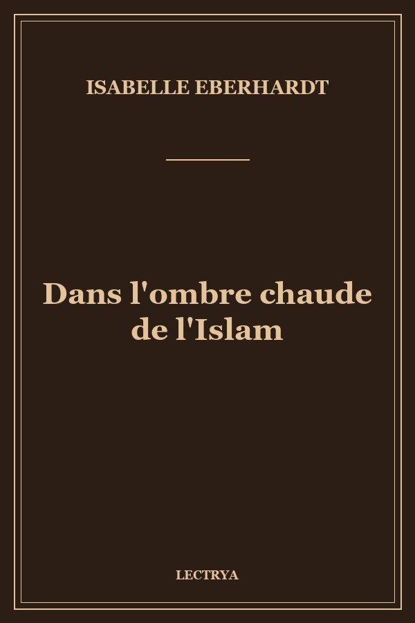 Dans l'ombre chaude de l'Islam