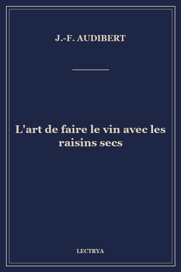 L'art de faire le vin avec les raisins secs
