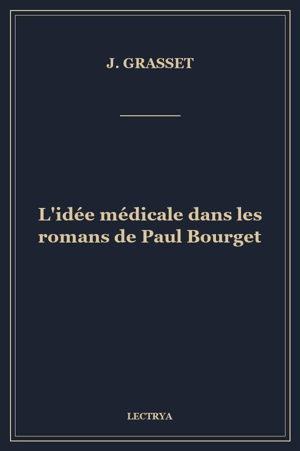 L'idée médicale dans les romans de Paul Bourget