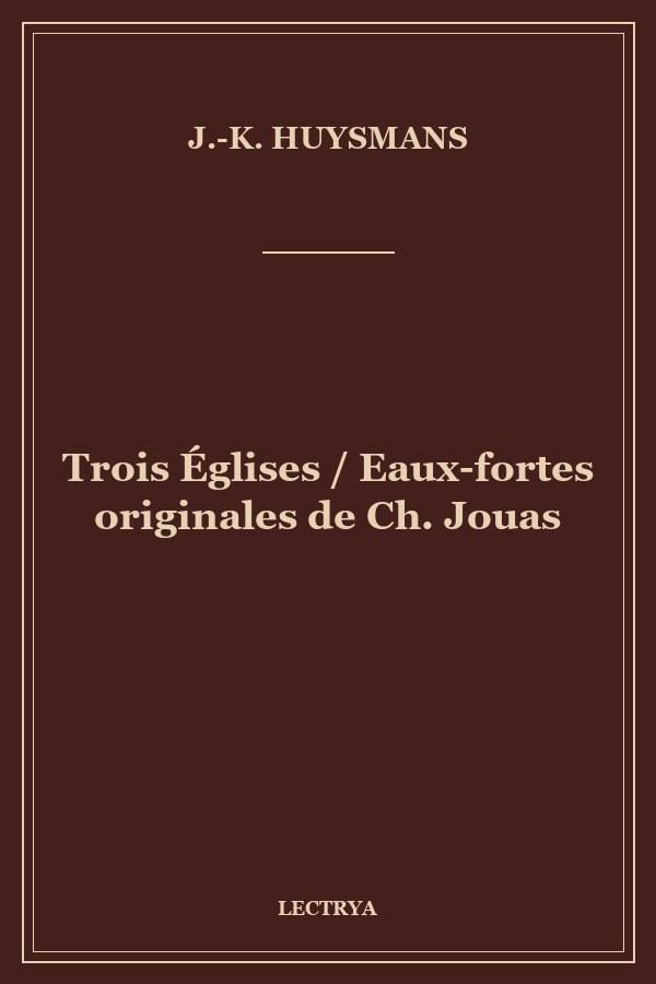 Trois Églises / Eaux-fortes originales de Ch. Jouas