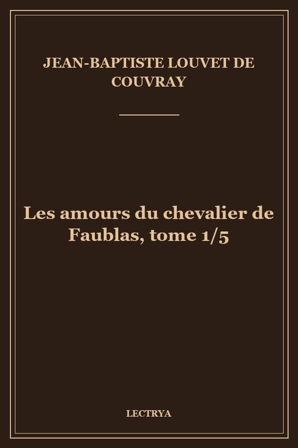 Les amours du chevalier de Faublas, tome 1/5