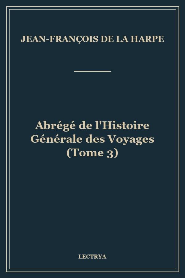 Abrégé de l'Histoire Générale des Voyages (Tome 3)