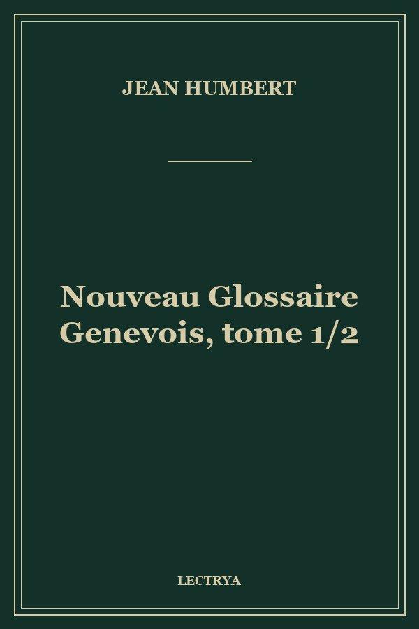 Nouveau Glossaire Genevois, tome 1/2