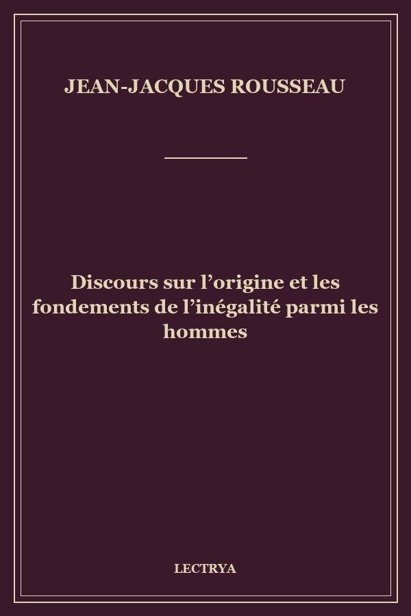 Discours sur l’origine et les fondements de l’inégalité parmi les hommes